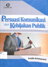 PERSUASI KOMUNIKASI DAN KEBIJAKAN PUBLIK