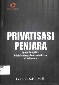 PRIVATISASI PENJARA : Upaya Mengatasi Krisis Lembaga Pemasyarakatan di Indonesia