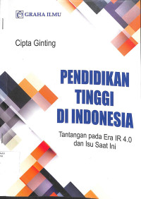 PENDIDIKAN TINGGI DI INDONESIA : Tantangan pada Era IR 4.0 dan Isu Saat Ini