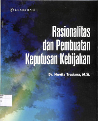 RASIONALITAS DAN PEMBUATAN KEPUTUSAN KEBIJAKAN