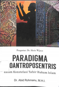 PARADIGMA TEOANTROPOSENTRIS DALAM KONSTELASI TAFSIR HUKUM ISLAM