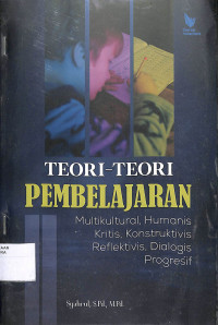 TEORI-TEORI PEMBELAJARAN : Multikultural, Humanis, Kritis, Konstruktivis, Reflektivis, Dialogis, Dan Progresif