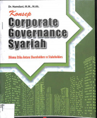 KONSEP CORPORATE GOVERNANCE SYARIAH : Dilema Etika Antara Shareholders vs Stakeholders