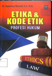 ETIKA DAN KODE ETIK PROFESI HUKUM