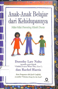 ANAK - ANAK BELAJAR DARI KEHIDUPANNYA : Nilai- Nilai Parenting Klasik Dunia