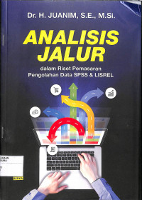 ANALISIS JALUR DALAM RISET PEMASARAN : Pengolahan Data SPSS & LISREL