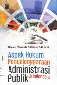 ASPEK HUKUM PENYELENGGARAAN ADMINISTRASI PUBLIK