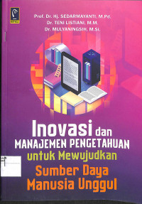 INOVASI DAN MANAJEMEN PENGETAHUAN UNTUK MEWUJUDKAN SDM UNGGUL