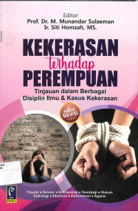 KEKERASAN TERHADAP PEREMPUAN : Tinjauan dalam Berbagi Disiplin Ilmu & Kasus Kekerasan