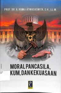 MORAL PANCASILA, HUKUM, DAN KEKUASAAN