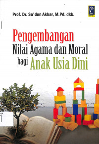 PENGEMBANGAN NILAI AGAMA DAN MORAL BAGI ANAK USIA DINI