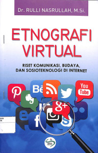 ETNOGRAFI VIRTUAL  : Riset Komunikasi, Budaya, dan Sosioteknologi di Internet