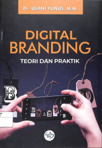 DIGITAL BRANDING : teori dan praktik