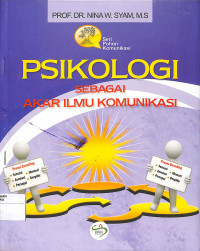 PSIKOLOGI SEBAGAI AKAR ILMU KOMUNIKASI