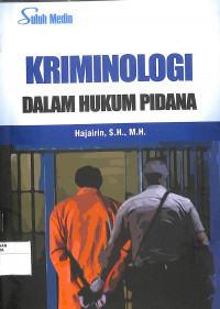 KRIMINOLOGI DALAM HUKUM PIDANA