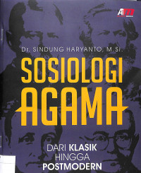 SOSIOLOGI AGAMA : Dari Klasik Hingga Postmodern