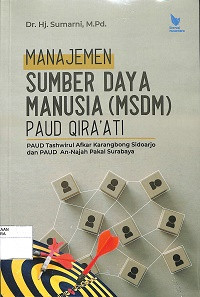 MANAJEMEN SUMBER DAYA MANUSIA PAUD QIRAATI : PAUD Tashwirul Afkar Karangbong Sidoarjo dan PAUD an-Najah Pakal Surabaya