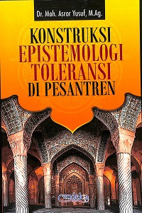 KONSTRUKSI EPISTEMOLOGI TOLERANSI DI PESANTREN