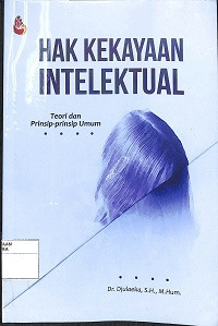 HAK KEKAYAAN INTELEKTUAL: Teori dan Prinsip-Prinsip Umum