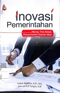 INOVASI PEMERINTAHAN : Menuju Tata Kelola pemerintah daerah ideal