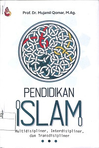 PENDIDIKAN ISLAM : Multidisipliner, Interdisipliner, Transdisipliner