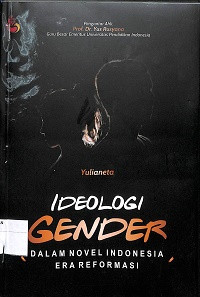 IDEOLOGI GENDER DALAM NOVEL INDONESIA ERA REFORMASI