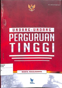 UNDANG-UNDANG PERGURUAN TINGGI BESERTA PENJELASANNYA