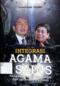 INTEGRASI AGAMA DAN SAINS PERSPEKTIF NURCHOLISH MADJID DAN JALALUDDIN RAKHMAT