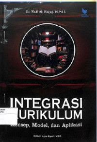 INTEGRASI KURIKULUM : Konsep, Model, dan Aplikasi