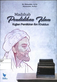 MAZHAB PENDIDIKAN ISLAM : Kajian Pemikiran Ibn Khaldun