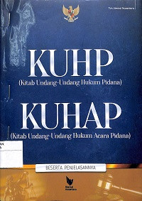 KUHP (Kitab Undang-Undang Hukum Pidana) & KUHAP (Kitab Undang-Undang Hukum Acara Pidana) Beserta Penjelasannya