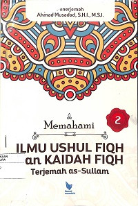 MEMAHAMI ILMU USHUL FIQH DAN KAIDAH FIQH : Terjemah As-Sullam