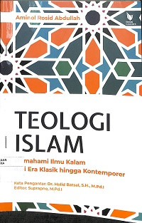 TEOLOGI ISLAM : Memahami Ilmu Kalam dari Era Klasik hingga Kontemporer