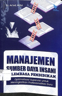 MANAJEMEN SUMBER DAYA INSANI DI LEMBAGA PENDIDIKAN : Optimalisasi Supervisi untuk Meningkatkan Profesionalitas Guru