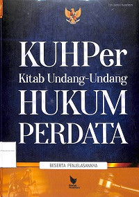 KUHPER : Kitab Undang-Undang Hukum Perdata Beserta Penjelasannya