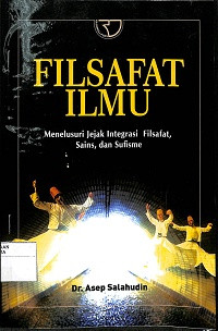 FILSAFAT ILMU: Menelusuri Jejak Integrasi Filsafat