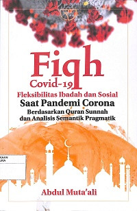 FIQH COVID 19 : Fleksibilitas Ibadah dan Sosial