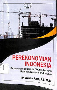 PEREKONOMIAN INDONESIA : Penerapan Beberapa Teori Ekonomi