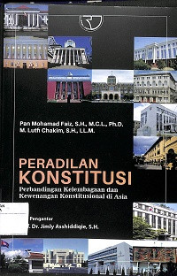 PERADILAN KONSTITUSI : Perbandingan Kelembagaan dan kewenangan konstitusional di Asia