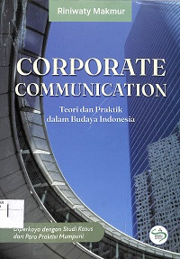 CORPORATE COMMUNICATION : Teori dan Praktik dalam Budaya Indonesia