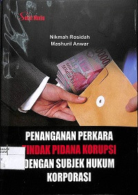 PENANGANAN PERKARA TINDAK PIDANA KORUPSI DENGAN SUBJEK HUKUM KORPORASI