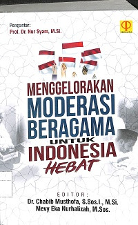 MENGGELORAKAN MODERASI BERAGAMA UNTUK INDONESIA HEBAT