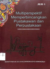 MULTIPERSPEKTIF MEMPERBINCANGKAN PUSTAKAWAN DAN PERPUSTAKAAN