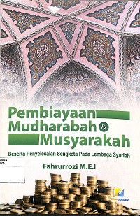 PEMBIAYAAN MUDHARABAH & MUSYARAKAH BESERTA PENYELESAIAN SENGKETA PADA LEMBAGA SYARIAH