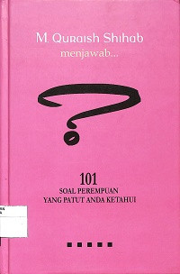 M. QURAISH SHIHAB MENJAWAB: 101 Soal Perempuan yang Patut Anda Ketahui