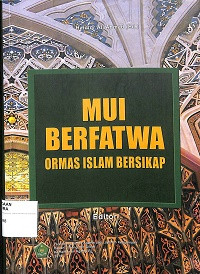 MUI BERFATWA ORMAS ISLAM BERSIKAP