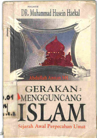 GERAKAN-GERAKAN YANG MENGGUNCANG DUNIA ISLAM: Sejarah Awal Perpecahan Umat