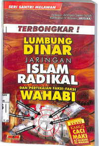 TERBONGKAR! : Lumbung Dinar Jaringan Islam Radikal dan Pertikaian Faksi-faksi Wahabi