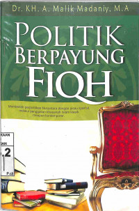 POLITIK BERPAYUNG FIQH