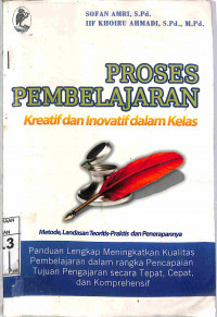 PROSES PEMBELAJARAN INOVATIF DAN  KREATIF  DALAM KELAS : Metode, Landasan Teoritis-Praktis Dan Penerapan